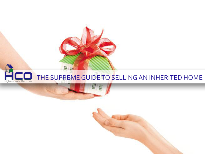 The Supreme Guide to Selling An Inherited Home
