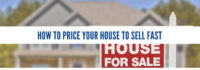 how to price your house to sell fast