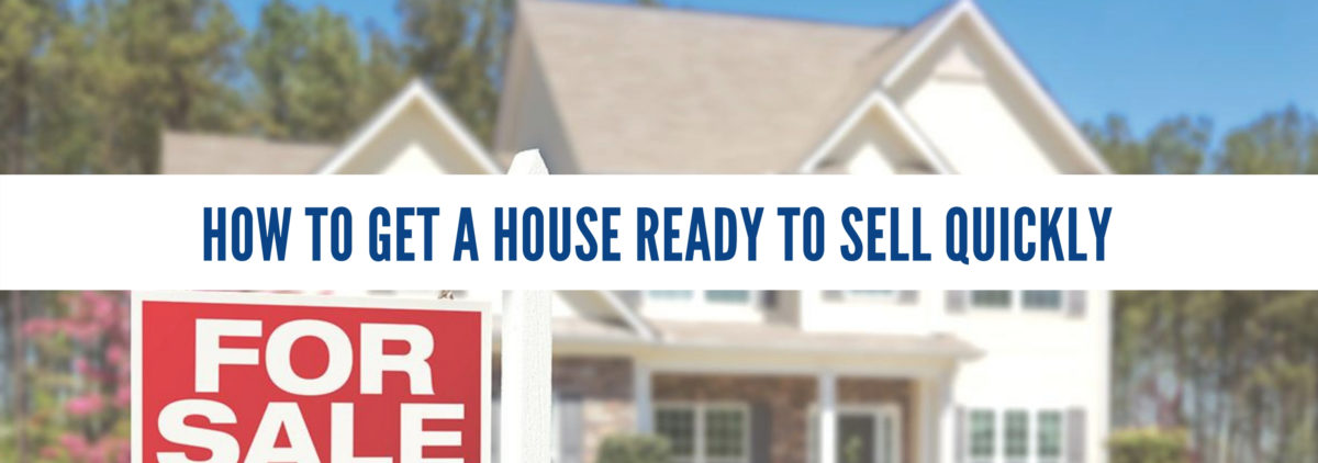 How to Get A House Ready to Sell Quickly