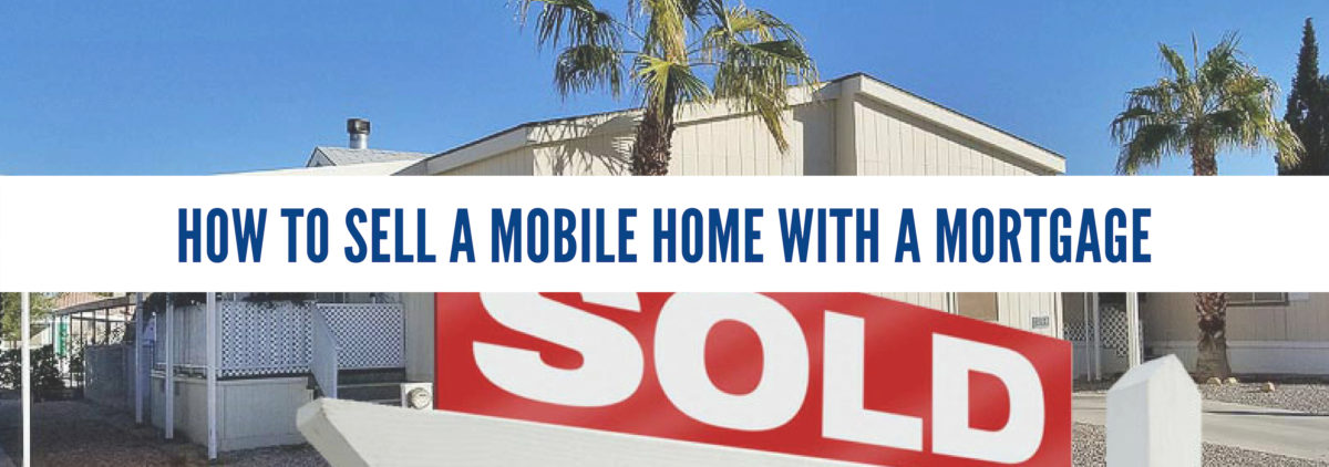 how to sell a mobile home with a mortgage