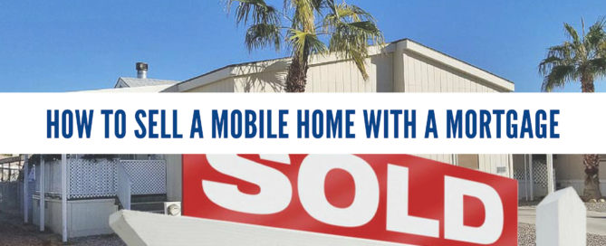 how to sell a mobile home with a mortgage