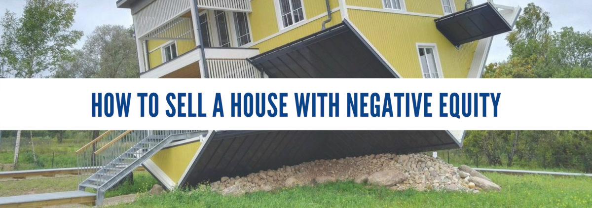 how to sell a house with negative equity
