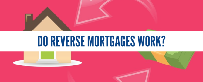 do reverse mortgages work