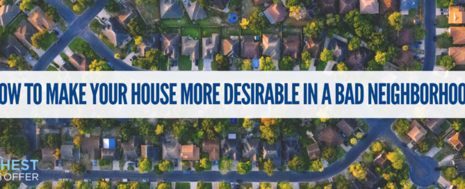 How to Make Your House More Desirable in a Bad Neighborhood