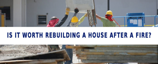 Rebuilding a House After a Fire: Is It Worth It or Should You Sell It as Is?