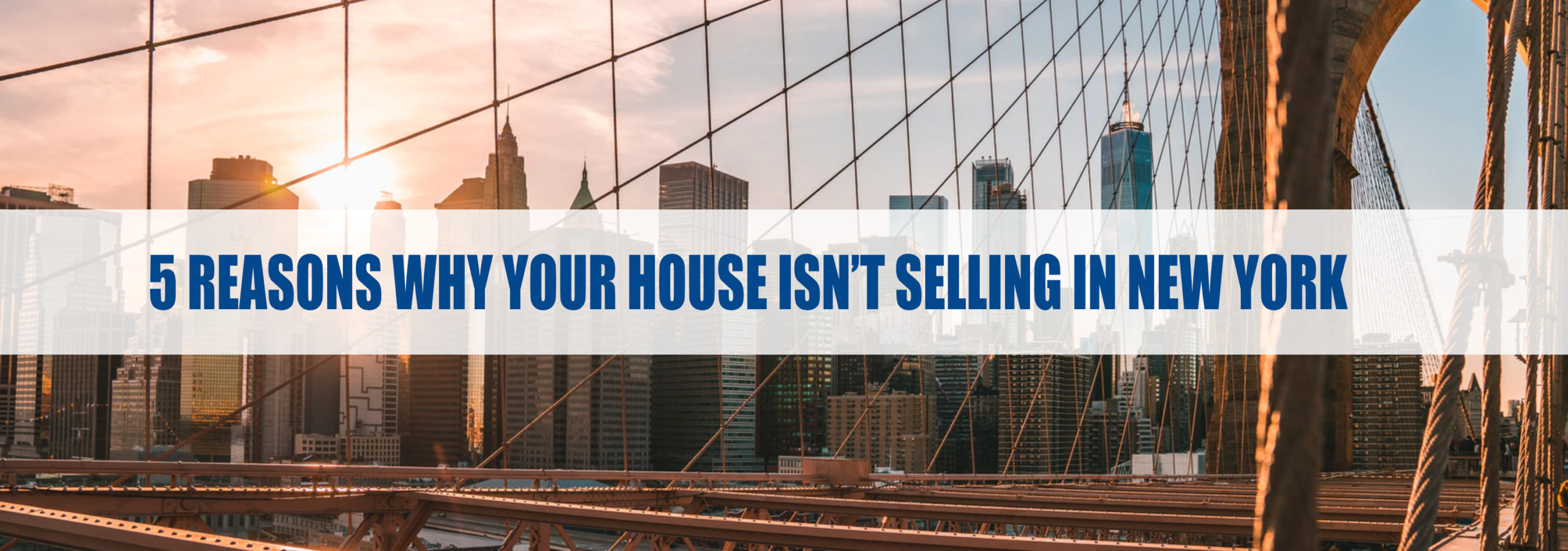 5 Reasons Why Your House Isn’t Selling in New York
